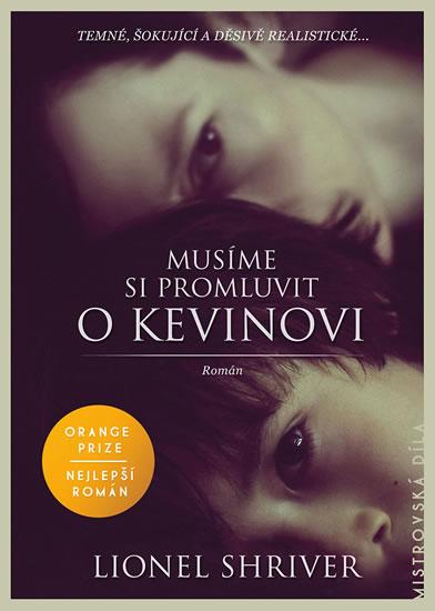 Kniha: Musíme si promluvit o Kevinovi - Shriverová Lionel