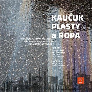 Kniha: Kaučuk, plasty a ropaautor neuvedený