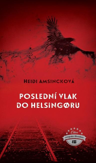 Kniha: Poslední vlak do Helsingoru - Heidi Amsincková