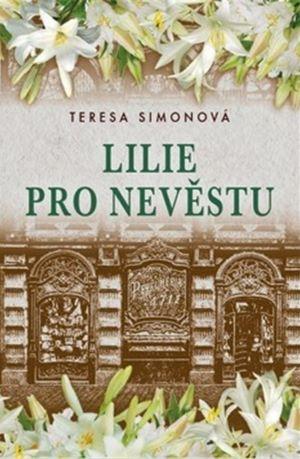 Kniha: Lilie pro nevěstu - Teresa Simonová