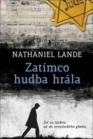 Kniha: Zatímco hudba hrála - Nathaniel Lande