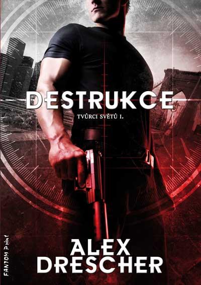 Kniha: Destrukce - Alex Drescher