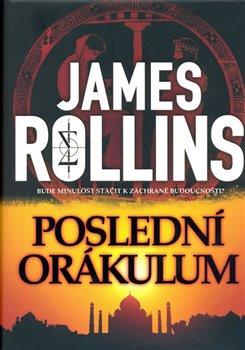 Kniha: Poslední orákulum - 3.vydání - Rollins, James