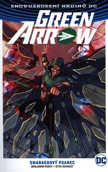 Kniha: Green Arrow 3 - Smaragdový psanec - Percy Benjamin