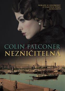 Kniha: Nezničitelná - Falconer Colin