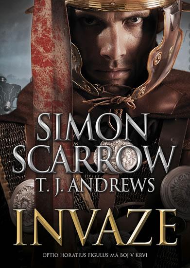 Kniha: Invaze - Scarrow, T. J. Andrews Simon