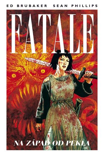 Kniha: Fatale 3 - Na západ od pekla - Brubaker, Sean Phillips Ed