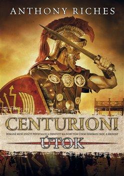 Kniha: Centurioni 2 - Útok - Riches Anthony