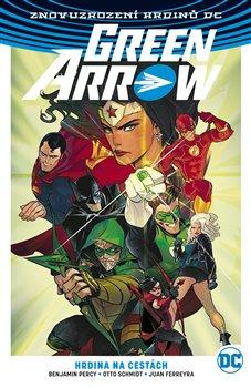 Kniha: Green Arrow 5 - Hrdina na cestách - Percy, Otto Schmidt, J Ferreyra Benjamin