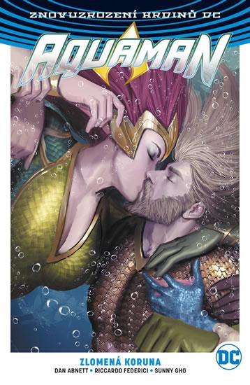 Kniha: Aquaman 5 - Zlomená koruna - Abnett Dan