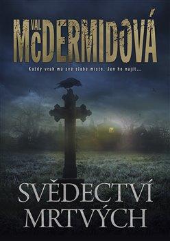 Kniha: Svědectví mrtvých - McDermidová, Val