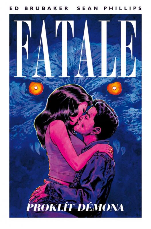 Kniha: Fatale 5 - Proklít démona - Brubaker, Sean Phillips Ed