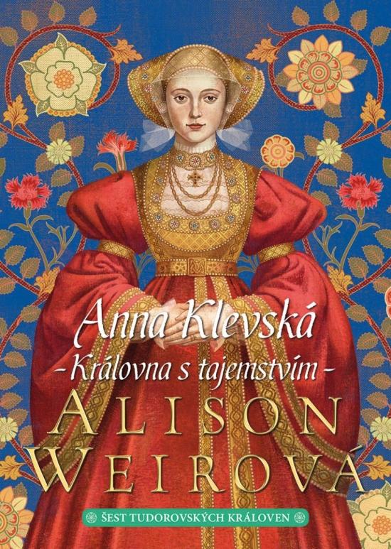 Kniha: Anna Klevská: Královna s tajemstvím - Weirová Alison