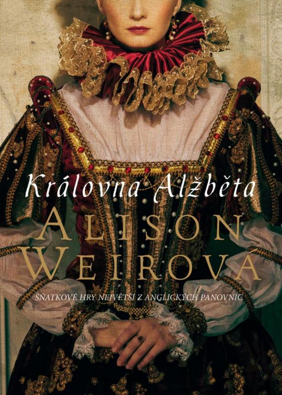 Kniha: Královna Alžběta - Weirová Alison