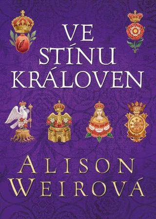 Kniha: Ve stínu královen - Weirová Alison