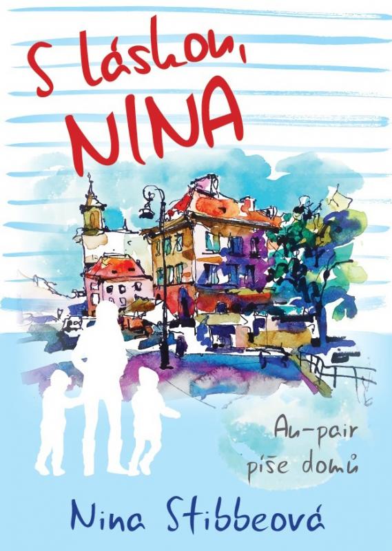 Kniha: S láskou, Nina - Nina Stibbeová