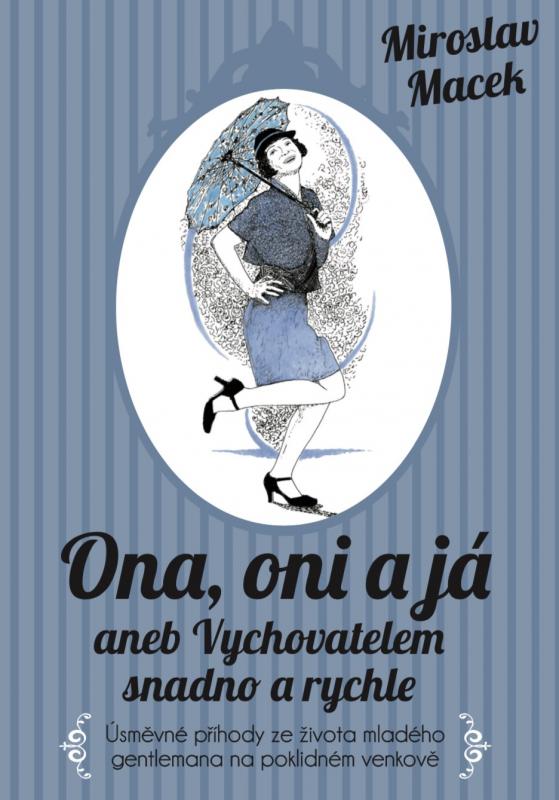 Kniha: Ona, oni a já aneb Vychovatelem snadno a rychleautor neuvedený