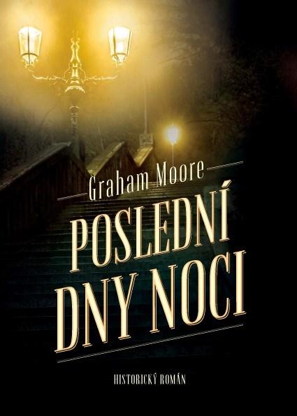 Kniha: Poslední dny noci - Graham Moore