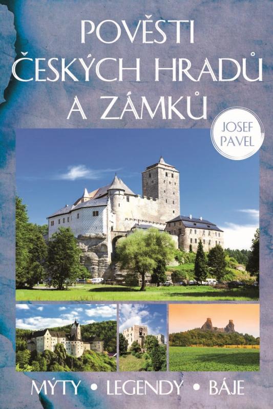 Kniha: Pověsti českých hradů a zámků - Josef Pavel