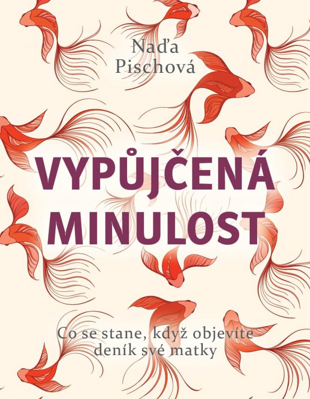 Kniha: Vypůjčená minulost - Naďa Pischová