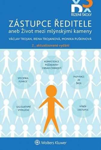 Kniha: Zástupce ředitele aneb Život mezi mlýnskými kameny - 2. aktualizované vydání - Václav Trojan