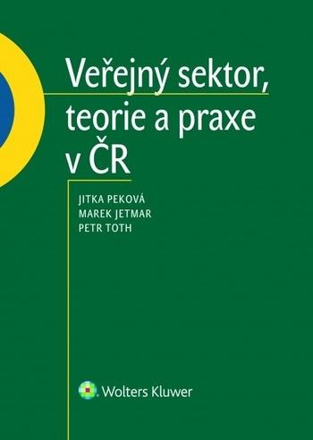 Kniha: Veřejný sektor, teorie a praxe v ČR - Jitka Peková