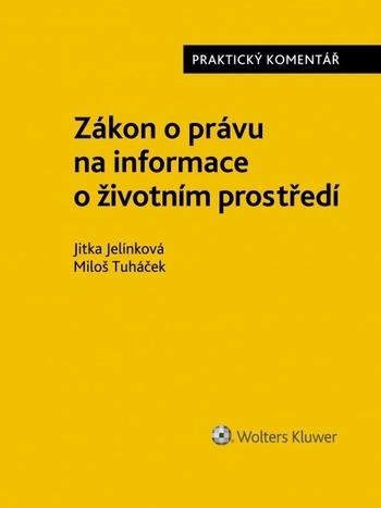 Kniha: Zákon o právu na informace o životním prostředí. Praktický komentář - Jitka Jelínková