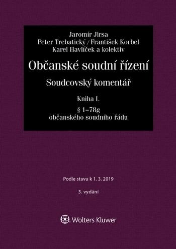 Kniha: Občanské soudní řízení. Soudcovský komentář. Kniha I (§ 1 až 78g o. s. ř.) - 3. vydání - Jaromír Jirsa