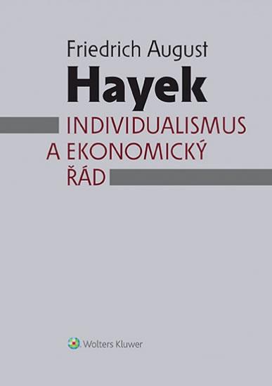 Kniha: Individualismus a ekonomický řád - Hayek Friedrich August