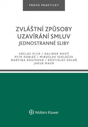 Kniha: Zvláštní způsoby uzavírání smluv. Jednostranné sliby - Petr Dobiáš