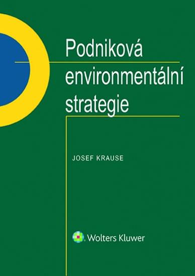 Kniha: Podniková environmentální strategie - Krause Josef