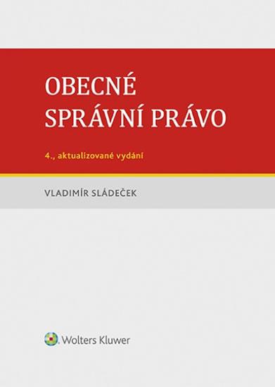 Kniha: Obecné správní právo - Sládeček Vladimír