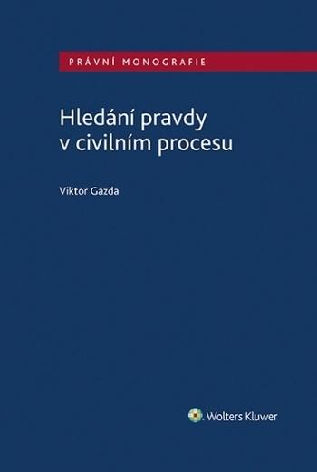 Kniha: Hledání pravdy v civilním procesu - Viktor Gazda