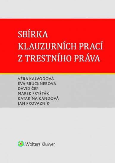 Kniha: Sbírka klauzurních prací z trestního prá - Kalvodová Věra