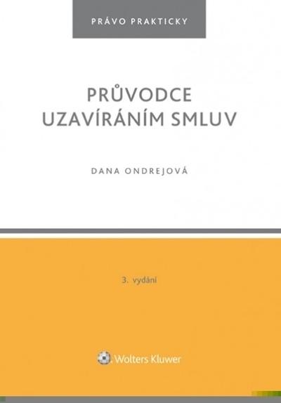 Kniha: Průvodce uzavíráním smluv - 3. vydání - Dana Ondrejová