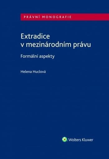 Kniha: Extradice v mezinárodním právu - Helena Huclová