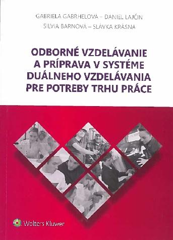 Kniha: Odborné vzdelávanie a príprava v systéme duálneho vzdelávania pre potreby trhu práce - Gabriela Gabrhelová