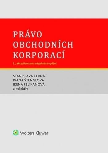 Kniha: Právo obchodních korporací. 2., aktualizované a doplněné vydání - Ivana Štenglová