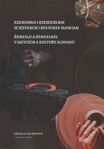 Kniha: Řemeslo a řemeslník v jazycích a kultuře Slovanů - Urszula Kolberová