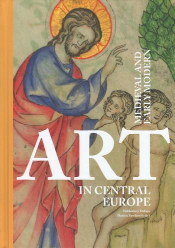 Kniha: Medieval and Early Modern Art in Central Europe - Deluga Rewiková