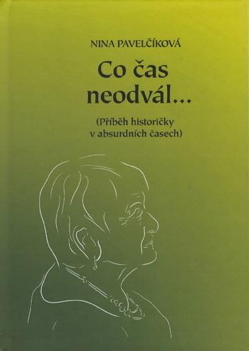 Kniha: Co čas neodvál... - Nina Pavelčíková