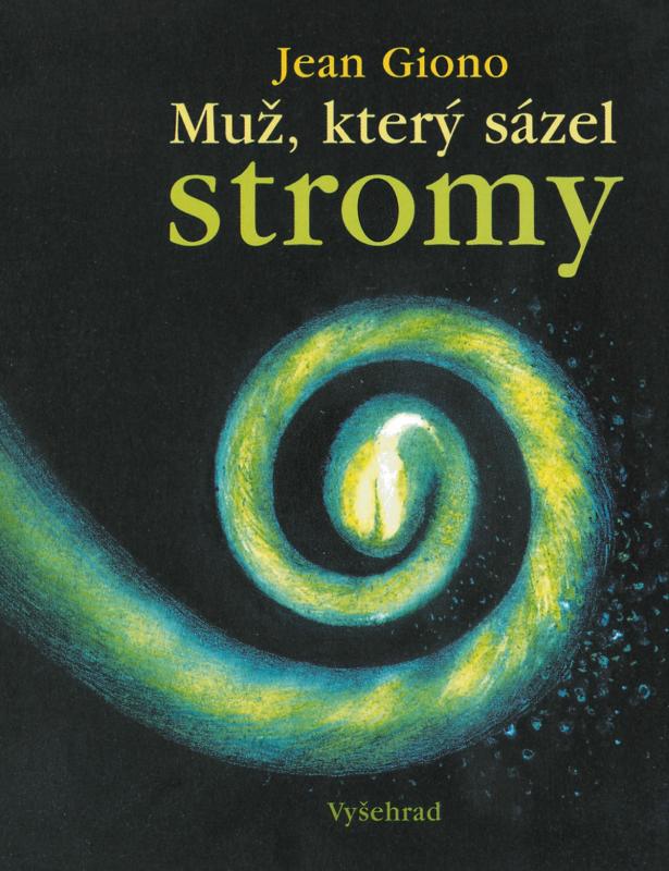 Kniha: Muž, který sázel stromy - Jean Giono