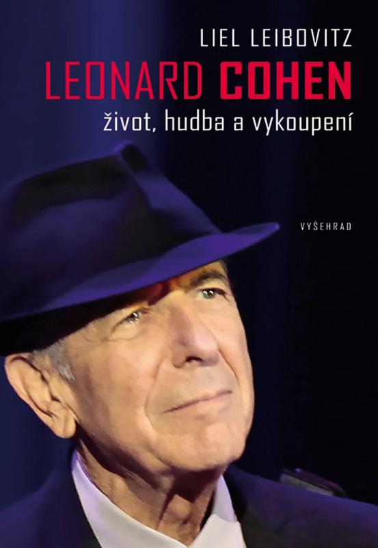 Kniha: Leonard Cohen. Život, hudba a vykoupení - Liel Leibovitz