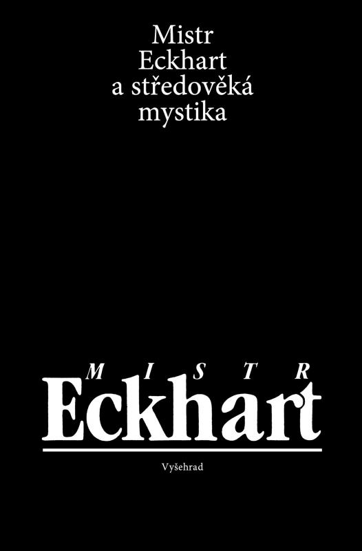 Kniha: Mistr Eckhart a středověká mystika - Jan Sokol, Lenka Karfíková, Miloš Dostál