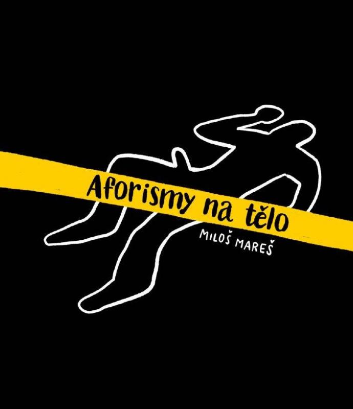 Kniha: Aforismy na tělo - Mareš Miloš