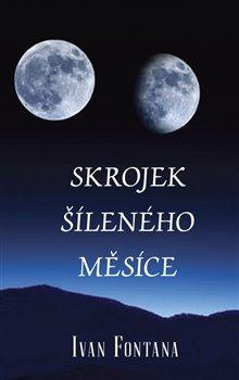 Kniha: Skrojek šíleného měsíce - Fontana Ivan