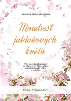 Kniha: Moudrost jabloňových květů - Chroboková Dobrovodská, Ilona