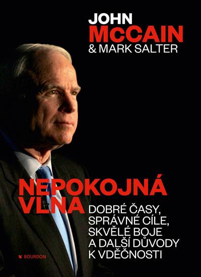 Kniha: Nepokojná vlna - Dobré časy, správné cíl - McCain John, Salter Mark