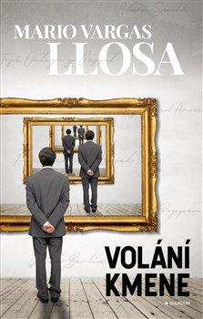 Kniha: Volání kmene - Llosa, Mario Vargas