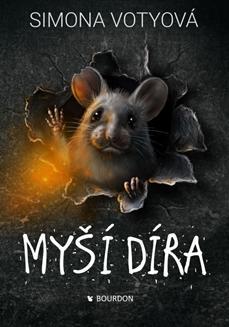 Kniha: Myší díra - Votyová Simona